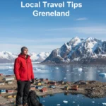 local travel tips greenland for first time and independent travelers